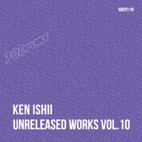 Ken Ishii - Unreleased Works Vol​.​10