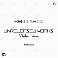 Ken Ishii - Unreleased Works Vol. 11