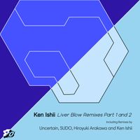 Ken Ishii - Liver Blow Remixes Part 1 and 2