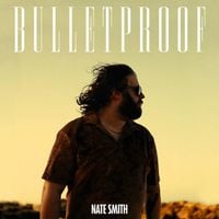 Nate Smith - Bulletproof