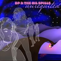 BP & The Oil Spills - Unrequited