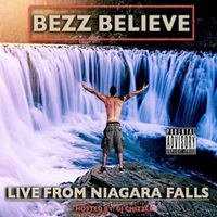 Bezz Believe - From Niagara Falls