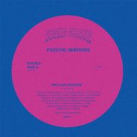 Psychic Mirrors - We Can Groove