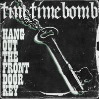 Tim Timebomb - Hang Out the Front Door Key