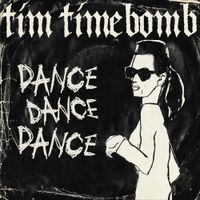 Tim Timebomb - Dance Dance Dance