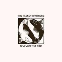 The Teskey Brothers - Remember The Time