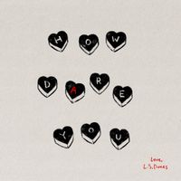 L.S. Dunes - How Dare You