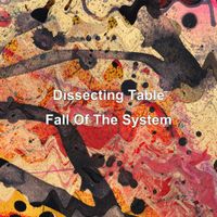 Dissecting Table - Fall Of The System
