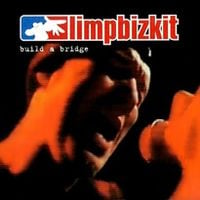 Limp Bizkit - Build a Bridge
