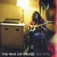 The War on Drugs - Red Eyes