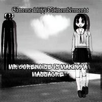 Extreme Knife Dismemberment - Mr​.​gorenoise is doing a massacre