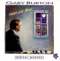 Gary Burton - Times Like These