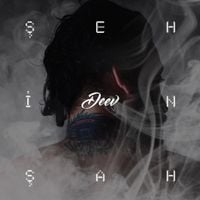 Şehinşah - DEEV