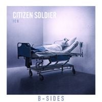 Citizen Soldier - ICU B-Sides