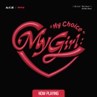 A.C.E - My Girl : &ldquo;My Choice&rdquo;