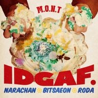 M.O.N.T - IDGAF