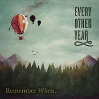 Every Other Year - Remember When...