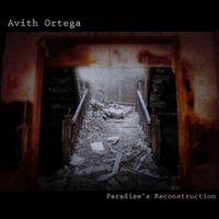 Avith Ortega - Paradise's Reconstruction