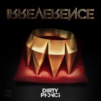 Dirtyphonics - Irreverence