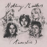 The Last Dinner Party - Nothing Matters (Acoustic)