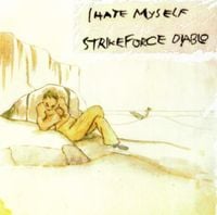 I Hate Myself - I Hate Myself / Strikeforce Diablo