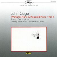 Joshua Pierce, Dorothy Jonas & Frank Almond - John Cage: Works for Piano & Prepared Piano, Vol. II