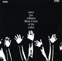 Mary Lou Williams - Black Christ of the Andes