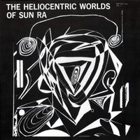 Sun Ra - The Heliocentric Worlds of Sun Ra, Volume One