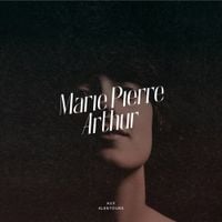 Marie-Pierre Arthur - Aux alentours