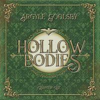 Argyle Goolsby - Hollow Bodies: Chapter One