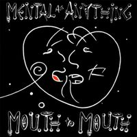 Mental as Anything - Mouth To Mouth
