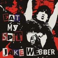 Jake Webber - Eat My Spit
