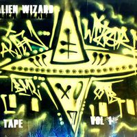 Alien Wizard - ALIEN WIZARD MIXTAPE VOL. 1