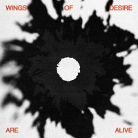 Wings Of Desire - Wings of Desire - Are Alive (Live)