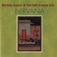 Herbie Mann & The Bill Evans Trio - Nirvana
