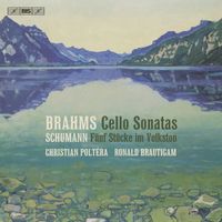 Ronald Brautigam / Christian Polt&eacute;ra - Brahms: Cello Sonatas; Schumann: F&uuml;nf St&uuml;cke im Volkston
