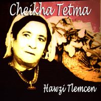 الشيخة تطما [Cheikha Tetma] - Hawzi Tlemcen