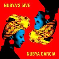 Nubya Garcia - Nubya's 5ive