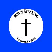 Robert Hellos - JESUS &Auml;R KUNG