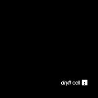 Dryft - Cell