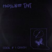 Hotline TNT - Cool If I Crash