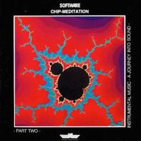 Software - Chip-Meditation, Pt. 2