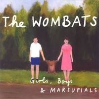 The Wombats - Girls, Boys and Marsupials