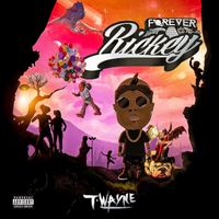 T-Wayne - Forever Rickey