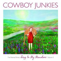 Cowboy Junkies - Sing In My Meadow
