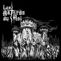 Les B​&acirc;​tards Du Roi - Les B​&acirc;​tards du Roi