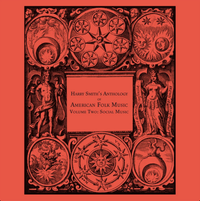 Various Artists - Harry Smith's Anthology of American Folk Music Vol.2: Social Music