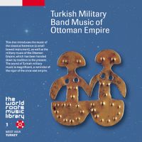 The Military Band of the Old Turkish Army - トルコの軍楽 [Turkish Military Band Music of Ottoman Empire]