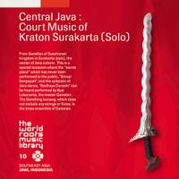 Pawiyatan Kraton Surakarta - 中部ジャワ／ソロ、ススフナン王宮のガムラン [Central Java: Court Music of Kraton Surakarta (Solo)]