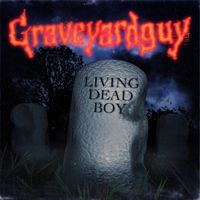 Graveyardguy - Living Dead Boy